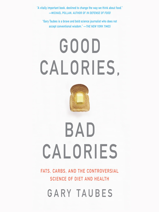 Title details for Good Calories, Bad Calories by Gary Taubes - Wait list